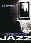 FREDERIC SCHLICK : AMBIANCE JAZZ